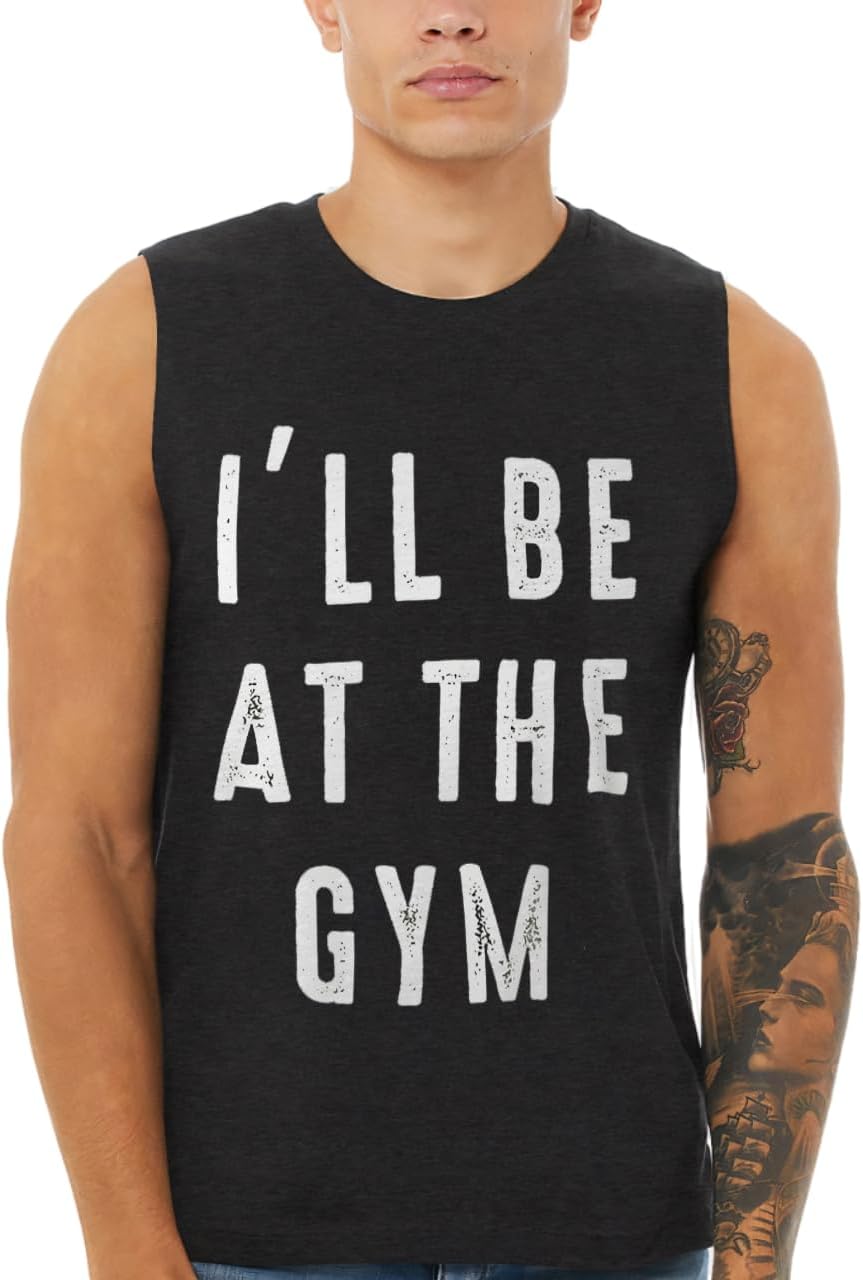 I'll Be at The Gym Jersey Muscle Tank - Workout Inspired Stuff - Gym Motif Clothing